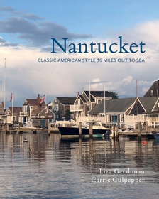 Nantucket: Classic American Style 30 Miles Out to Sea