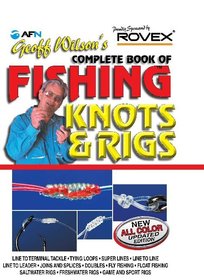 Geoff Wilsons Complete Book of Fishing Knots & Rigs