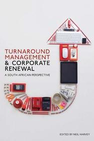 Turnaround Management and Corporate Renewal: A South African Perspective