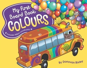 My First Board Book: Colours: Colours My First Board Book: Colours: Colours