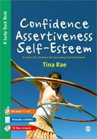 Confidence, Assertiveness, Self-Esteem: A Series of 12 Sessions for Secondary School Students