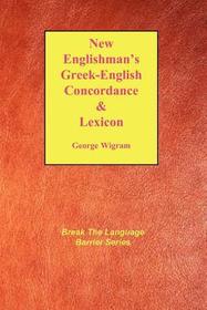 New Englishman's Greek-English Concordance with Lexicon New Englishman's Greek-English Concordance with Lexicon