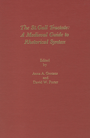 The St. Gall Tractate ? A Medieval Guide to Rhetorical Syntax: A Medieval Guide to Rhetorical Syntax