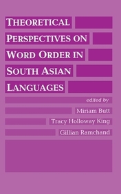 Theoretical Perspectives on Word Order in South Asian Languages Theoretical Perspectives on Word Order in South Asian Languages