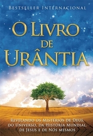 O Livro de Urântia / The Urantia Book: Revelando OS Misterios de Deus, Do Universo, de Jesus E Sobre Nos Mesmos / Revealing the Mysteries of God, the