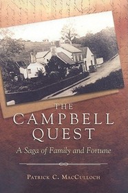 The Campbell Quest ? A Saga of Family and Fortune: A Saga of Family and Fortune The Campbell Quest ? A Saga of Family and Fortune: A Saga of Family and Fortune