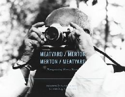 Meatyard/Merton: Photographing Thomas Merton