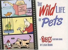 Wild Life of Pets: A Rubes Cartoon Book
