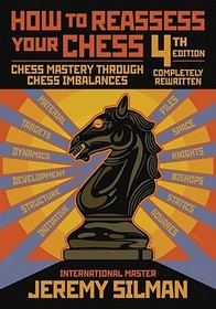 How to Reassess Your Chess: Chess Mastery Through Imbalances