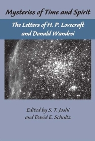 The Lovecraft Letters Vol 1: Mysteries of Time & Spirit: Letters of H.P. Lovecraft & Donald Wandrei: The Lovecraft Letters,Volume One