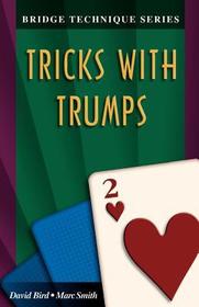 Bridge Technique 2: Tricks with Trumps