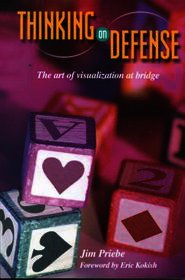 Thinking on Defense: The Art of Visualization in Bridge