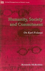 Humanity Society And Commitment: On Karl Polanyi