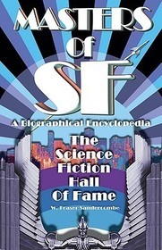 Masters of SF: A Biographical Encyclopedia -- The Science Fiction Hall of Fame