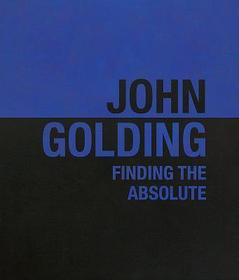 John Golding: Finding the Absolute John Golding: Finding the Absolute