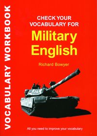 Check Your Vocabulary for Military English: A Workbook for Users