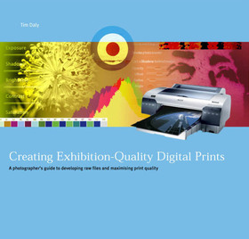 Creating Exhibition-Quality Digital Prints Creating Exhibition-Quality Digital Prints