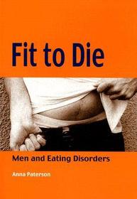 Fit to Die: Men and Eating Disorders