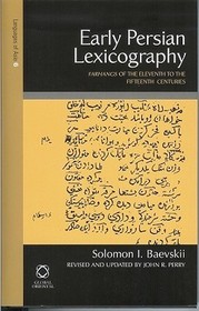 Early Persian Lexicography: Farhangs of the Eleventh to the Fifteenth Centuries