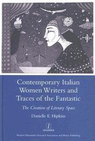 Contemporary Italian Women Writers and Traces of the Fantastic: The Creation of Literary Space