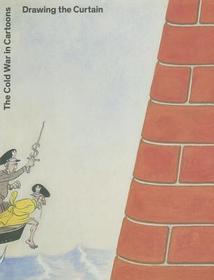 Drawing the Curtain: The Cold War in Cartoons