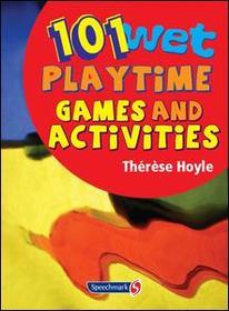101 Wet Playtime Games and Activities: ?Take time to play ? it is the secret of perpetual youth.?