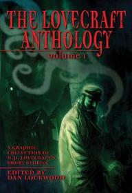 The Lovecraft Anthology Vol I: A Graphic Collection of H.P. Lovecraft's Short Stories
