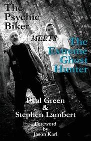 Psychic Biker Meets the Extreme Ghost Hunter Psychic Biker Meets the Extreme Ghost Hunter