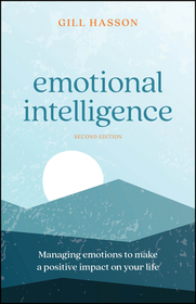 Emotional Intelligence 2e: Managing Emotions to Make a Positive Impact on Your Life Emotional Intelligence 2e: Managing Emotions to Make a Positive Impact on Your Life