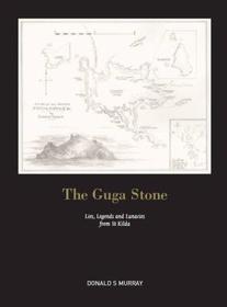 The Guga Stone: Lies, Legends and Lunacies from St Kilda