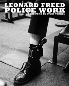Leonard Freed: Police Work Leonard Freed: Police Work