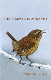The Wren: A Biography The Wren: A Biography