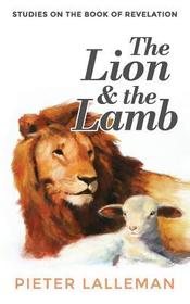 The Lion and the Lamb: Studies on the Book of Revelation