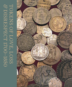 Tokens of Love, Loss and Disrespect – 1700 – 1850: 1700 - 1850