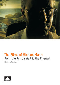 The Films of Michael Mann ? From the Prison Wall to the Firewall: From the Prison Wall to the Firewall