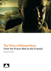 The Films of Michael Mann ? From the Prison Wall to the Firewall: From the Prison Wall to the Firewall The Films of Michael Mann ? From the Prison Wall to the Firewall: From the Prison Wall to the Firewall