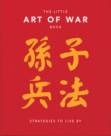The Little Art of War Book: Strategies to Live By