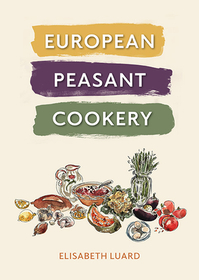 European Peasant Cookery European Peasant Cookery