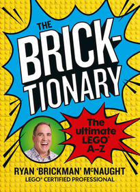 The Bricktionary: Brickman's Ultimate Lego A-Z The Bricktionary: Brickman's Ultimate Lego A-Z