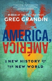 America, América: A New History of the New World