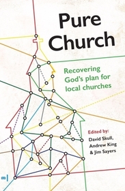 Pure Church: Recovering God's Plan for Local Churches