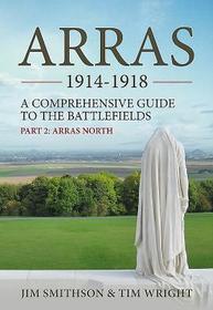 Arras 1914-1918: Part 2: Arras North