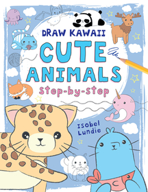 Cute Animals: Step-By-Step Volume 1
