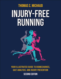 Injury?Free Running  2nd Ed: Your Illustrated Guide to Biomechanics, Gait Analysis, and Injury Prevention