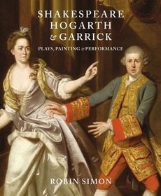 Shakespeare, Hogarth and Garrick ? Plays, Painting and Performance: Plays, Painting and Performance