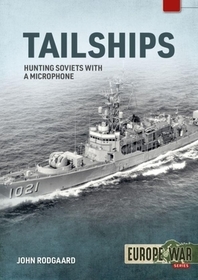 Tailships: The Hunt for Soviet Submarines in the Mediterranean, 1970-1973