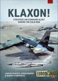 Klaxon!: Strategic Air Command Alert During the Cold War