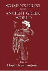 Women?s Dress in the Ancient Greek World Women?s Dress in the Ancient Greek World