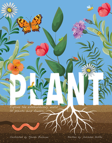 Plant: Explore the Extraordinary World of Plants and Flowers Plant: Explore the Extraordinary World of Plants and Flowers