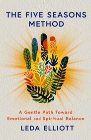 The Five Seasons Method: A gentle path toward emotional and spiritual balance